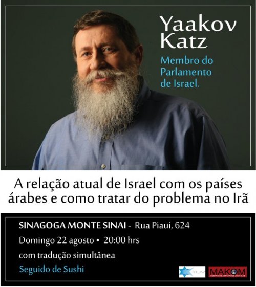 Palestra: A relação atual de Israel com os Países árabes e como tratar do problema no Irã com Yaakov Katz, membro do Parlamento de Israel
