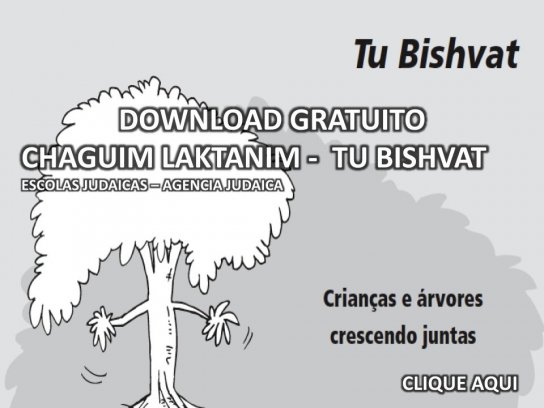 Download Grátis: Chaguim Laktanim - Material de referência para educadores e pais sobre a Festa de Tu BiShvat - O Rosh Hashaná das Árvores