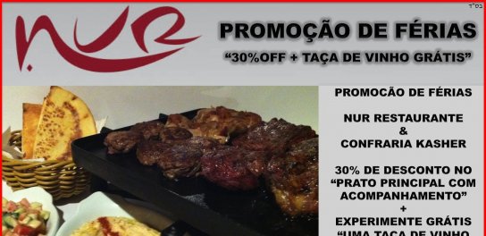 NUR RESTAURANTE - Promoção de Férias - 30% OFF + Taça de Vinho "Confraria Kasher" Grátis