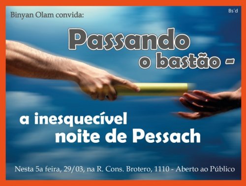 Binyan Olam Convida: "Passando o Bastão - A Inesquecível Noite de Pessach"