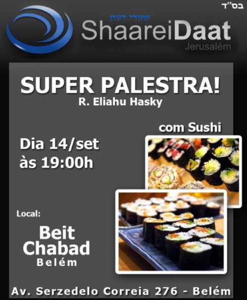 Beit Chabad de Belém do Pará com Super Palestra da Shaarei Daat Jerusalém com Sushi Kasher